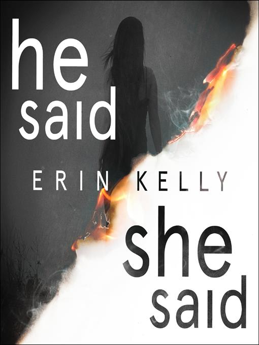 Title details for He Said/She Said by Erin Kelly - Available